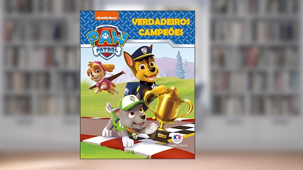 Patrulha Canina - Verdadeiros campeões, do autor Ciranda Cultural