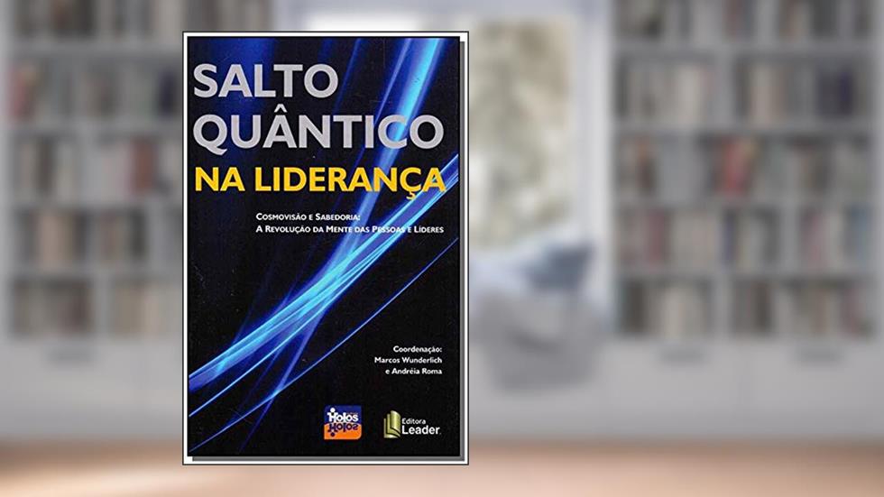 Salto Quântico na Liderança, do autor Marcos Wunderlich