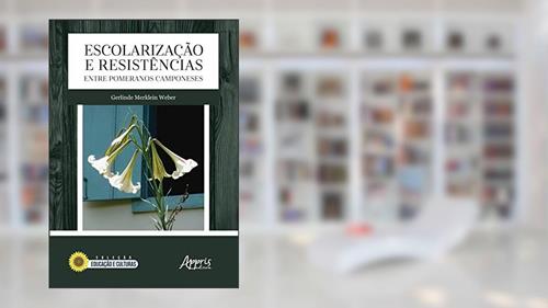Escolarização e resistências entre pomeranos camponeses, do autor Gerlinde Merklein Weber