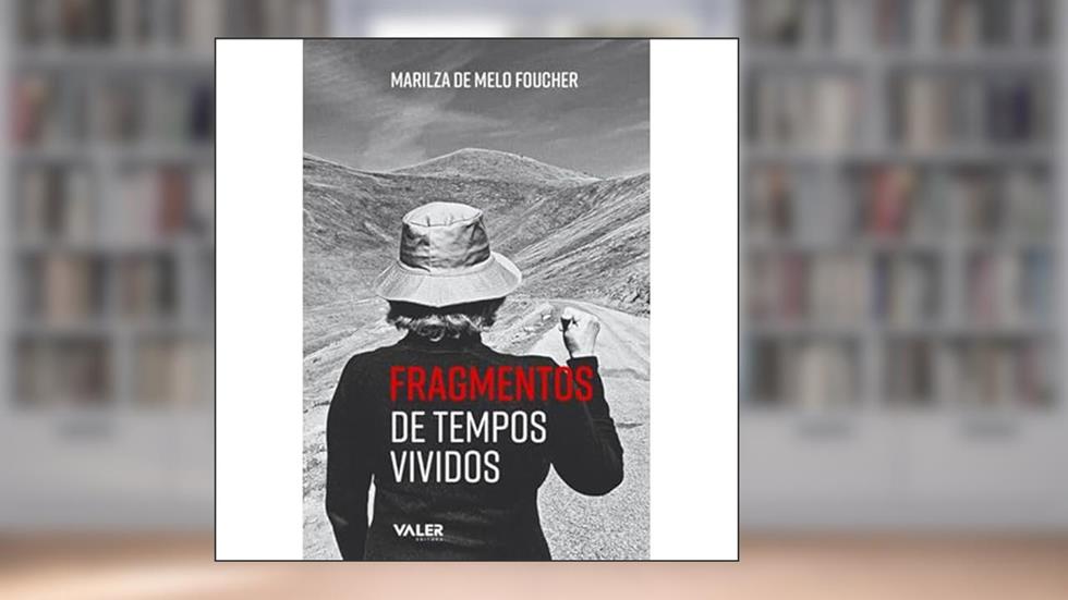 Fragmentos de tempos vividos, do autor Marilza de Melo Foucher