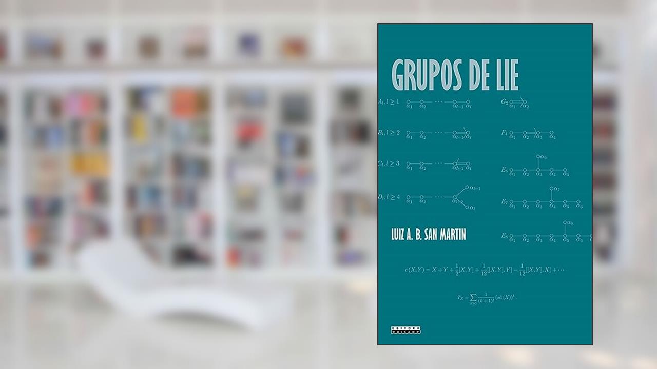 Grupos de lie, do autor Luiz A. B. San Martin