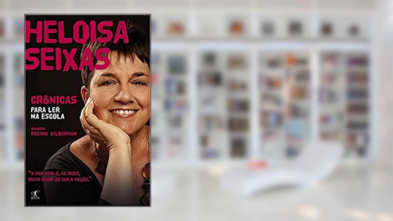 Crônicas para ler na escola - Heloisa seixas, do autor Heloisa Seixas