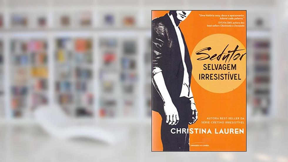 Sedutor: Selvagem Irresistível: 1, do autor Christina Lauren