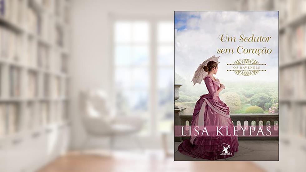 Um sedutor sem coração (Os Ravenels - Livro 1): A história de Devon, do autor Lisa Kleypas