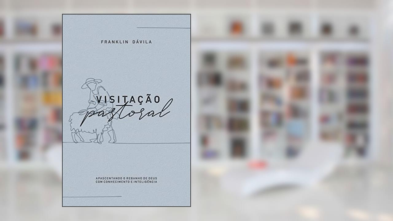 Visitação Pastoral, do autor Franklin Dávila