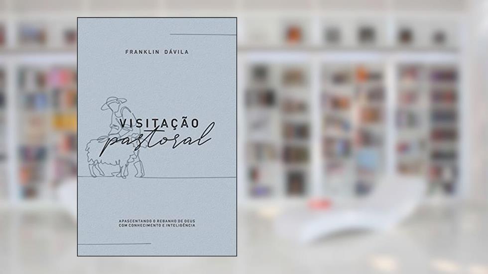 Visitação Pastoral, do autor Franklin Dávila