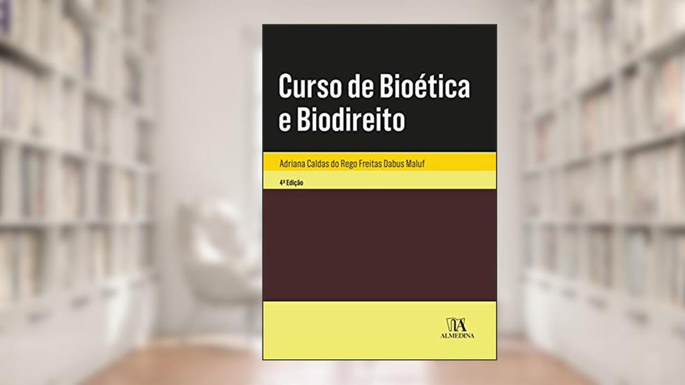 Curso de Bioética e Biodireito, do autor Adriana Caldas do Rego Freitas Dabus Maluf