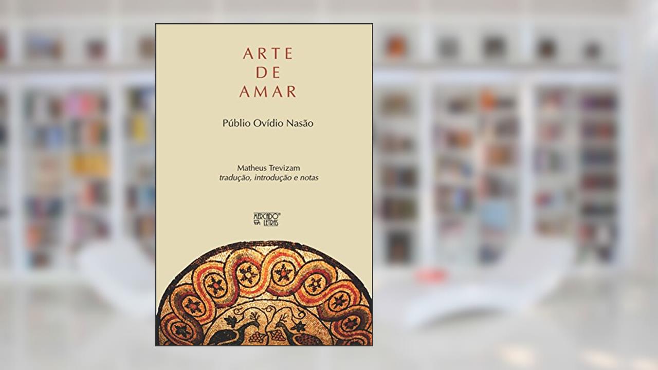 Arte de Amar, do autor Públio Ovídio Nasão