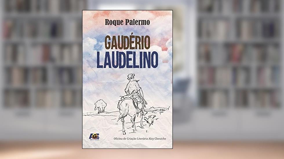 Gaudério Laudelino, do autor Roque Palermo