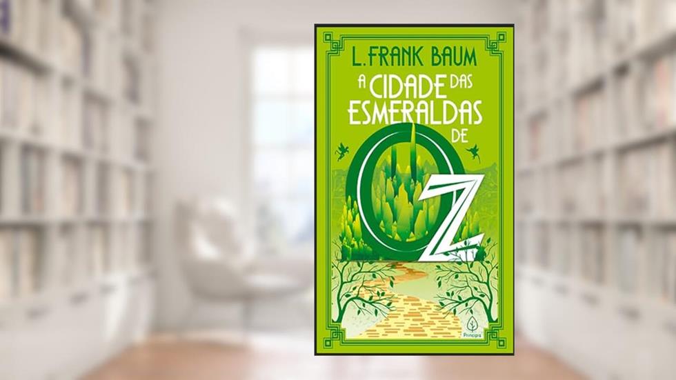 A Cidade das Esmeraldas de Oz, do autor L. Frank Baum