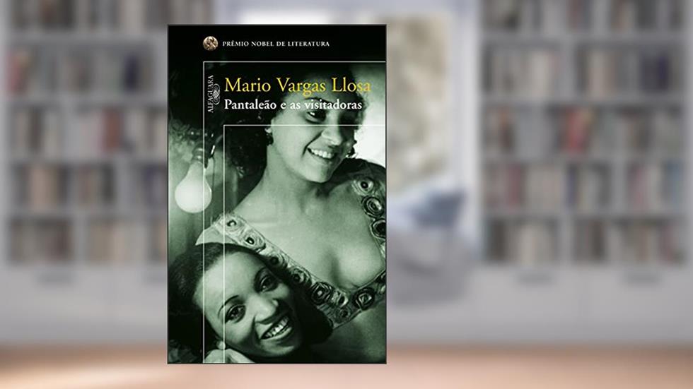 Pantaleão e as visitadoras, do autor Mario Vargas Llosa