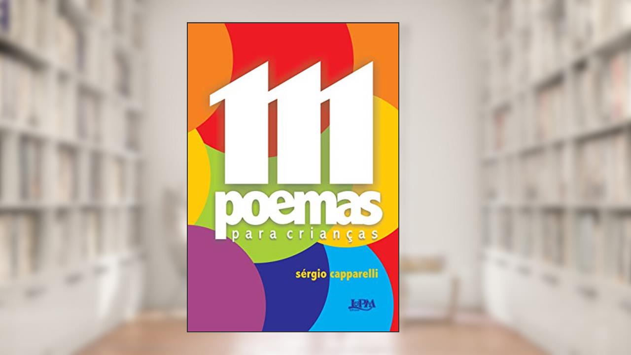 111 Poemas Para Crianças, do autor Sérgio Capparelli