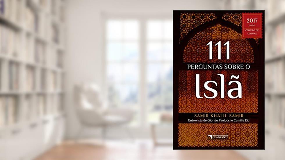 111 perguntas sobre o Islã, do autor Samir Khalil Samir