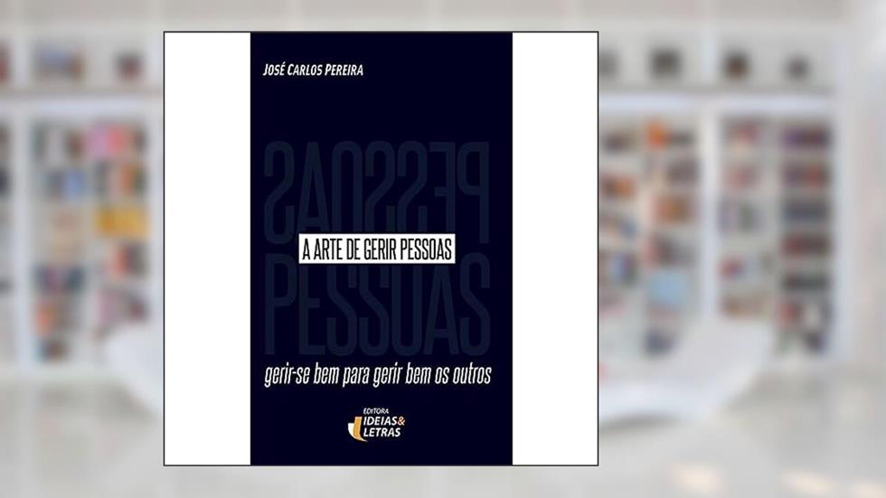 A Arte de Gerir Pessoas, do autor Pe. José Carlos Pereira