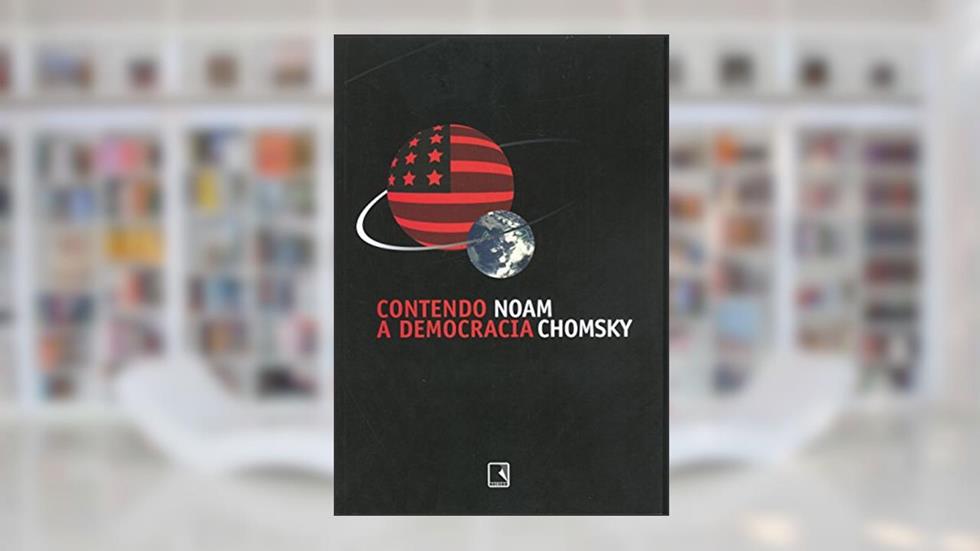 Contendo a Democracia, do autor Noam Chomsky