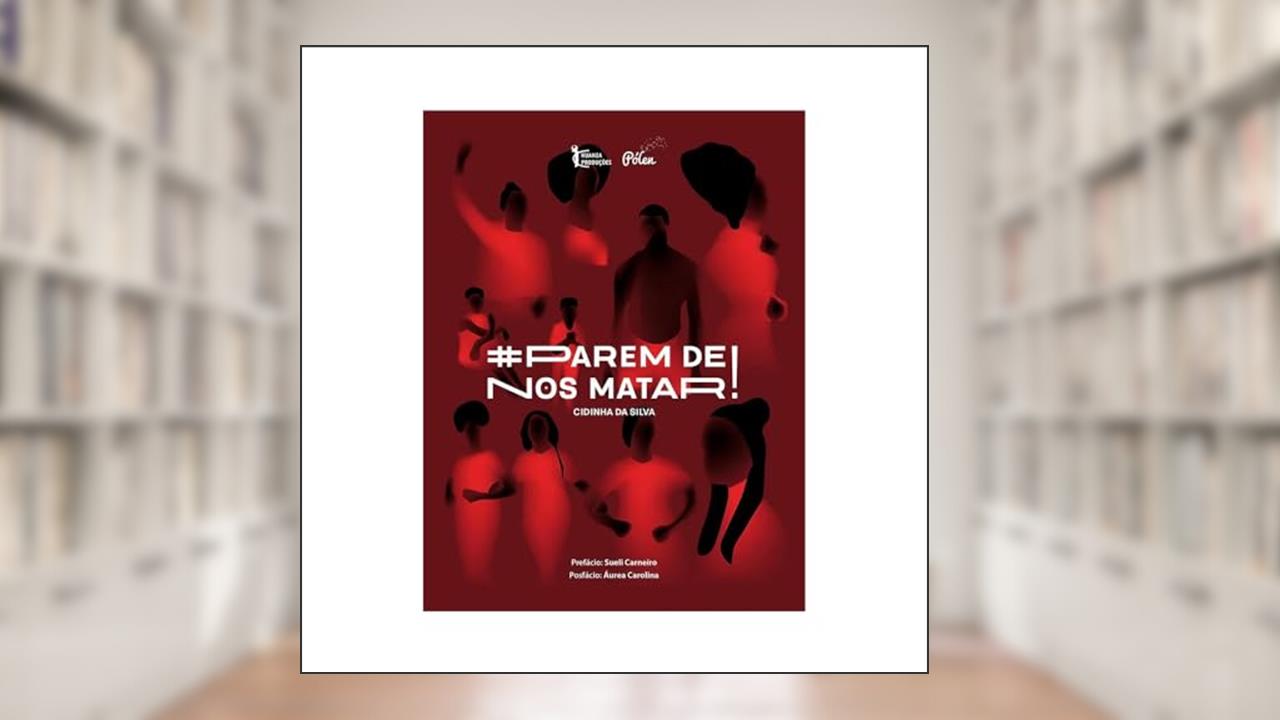 Parem de nos Matar, do autor Cidinha da Silva