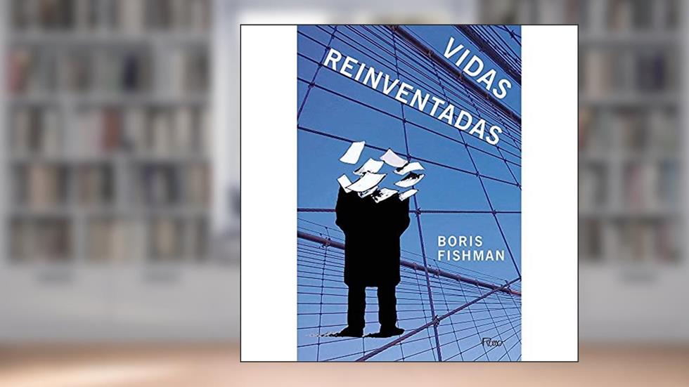 Vidas reinventadas, do autor Boris Fishman