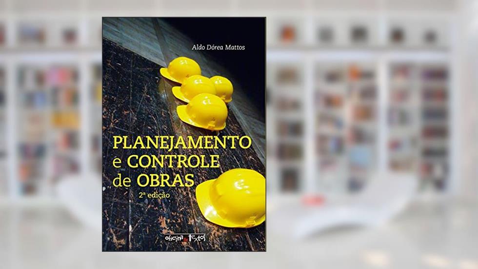 Planejamento e Controle de Obras, do autor Aldo Dórea Mattos