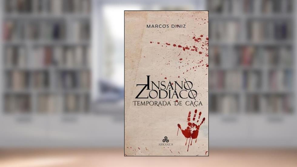 Insano Zodíaco: Temporada de Caça, do autor Marcos Diniz