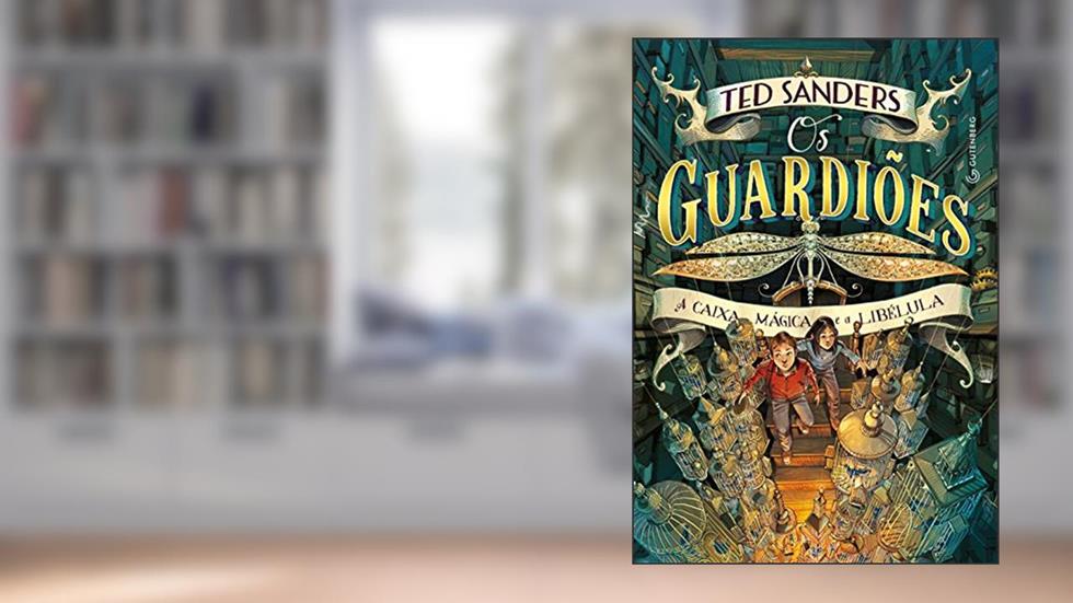 Os guardiões - A caixa mágica e a libélula, do autor Ted Sanders