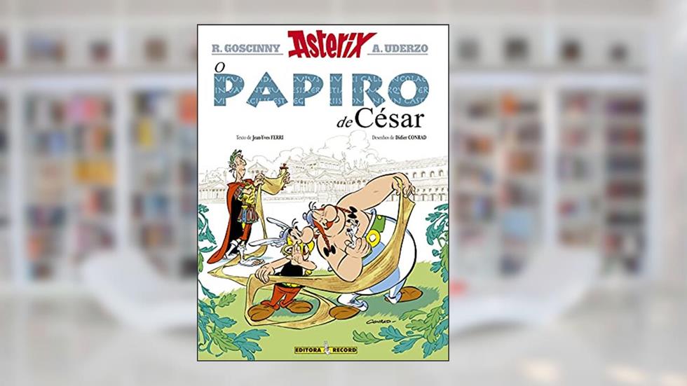 Asterix - O Papiro de César - Volume 36, do autor Albert Uderzo; René Goscinny; Didie Conrad; Jean-Yves Ferri