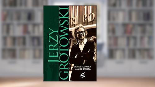 Capa de Jerzy Grotowski, do autor James Slowiak; Jairo Cuesta