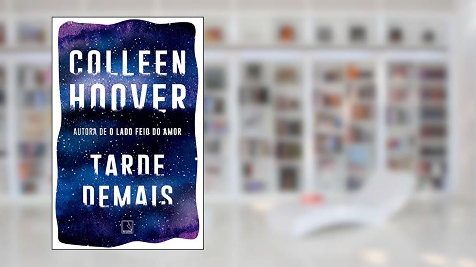 Tarde demais, do autor Colleen Hoover