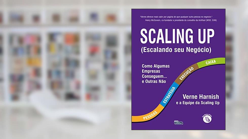 Scaling Up: Escalando seu Negócio, do autor Verne Harnish