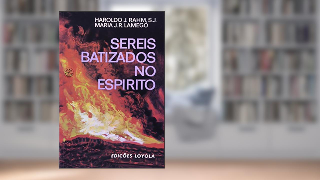 Capa de Sereis batizados no Espírito, do autor Haroldo J. Rahm