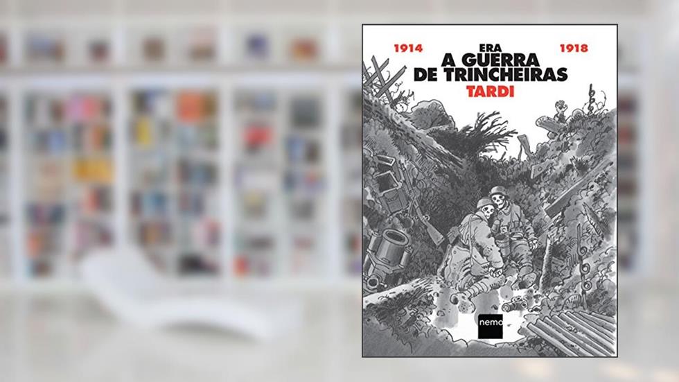 Era a Guerra de Trincheiras, do autor Tardi