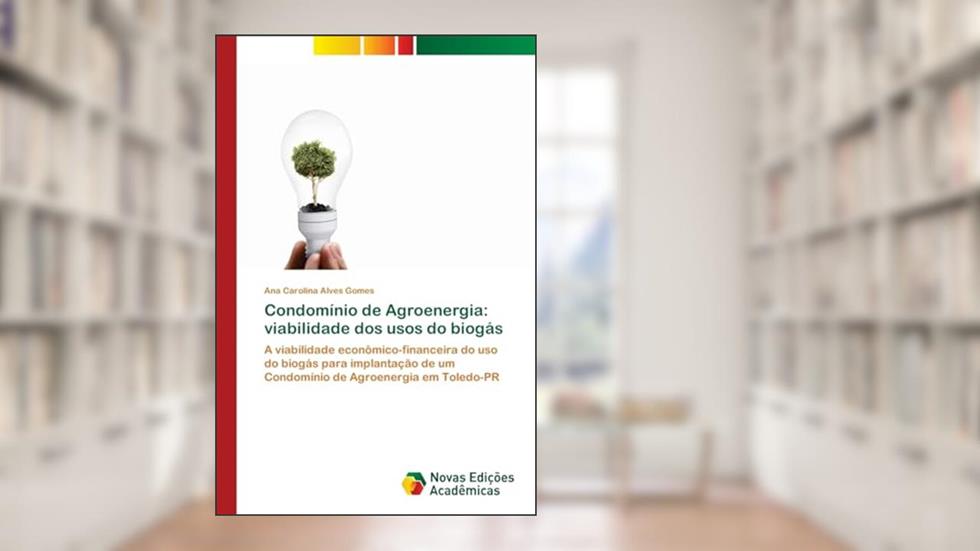 Condomínio de Agroenergia: viabilidade dos usos do biogás, do autor Ana Carolina Alves Gomes