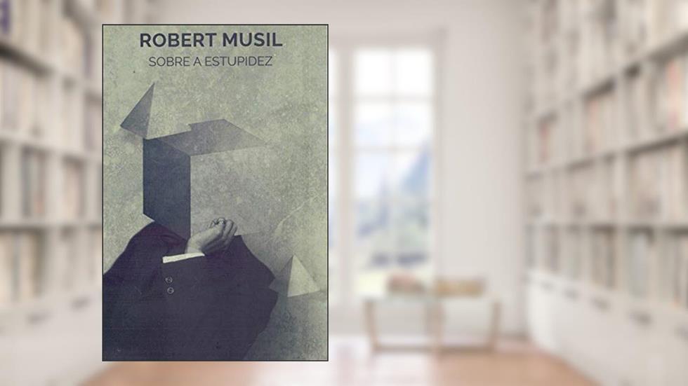 Sobre a estupidez, do autor Robert Musil