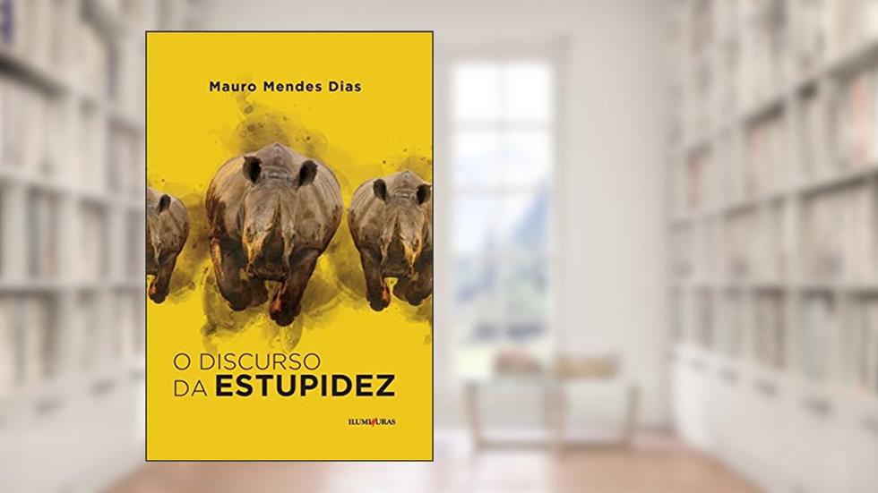 O discurso da estupidez, do autor Mauro Mendes Dias