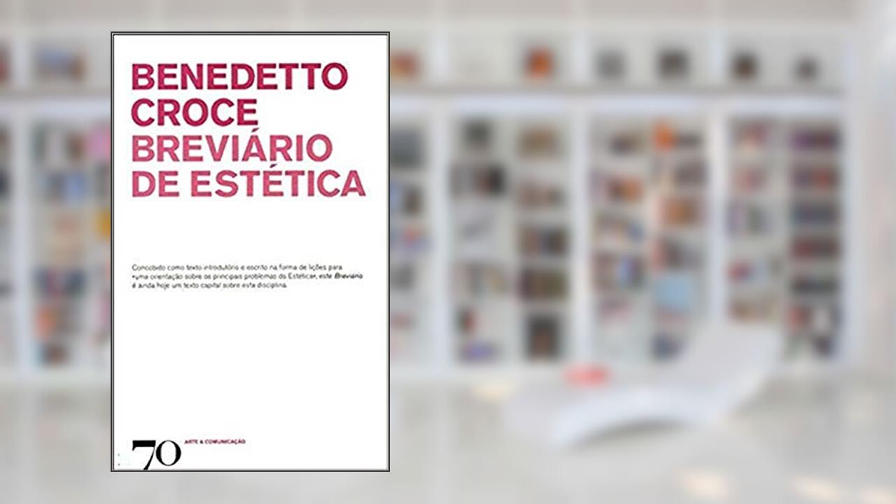 Breviário de Estética, do autor Benedetto Croce
