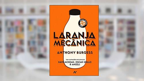 Capa de Laranja Mecânica: Edição Comemorativa de 50 anos, do autor Anthony Burgess