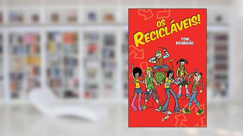 Capa de Os recicláveis!, do autor Toni Brandão