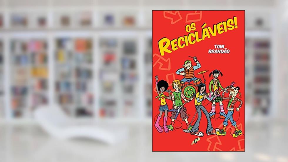 Os recicláveis!, do autor Toni Brandão