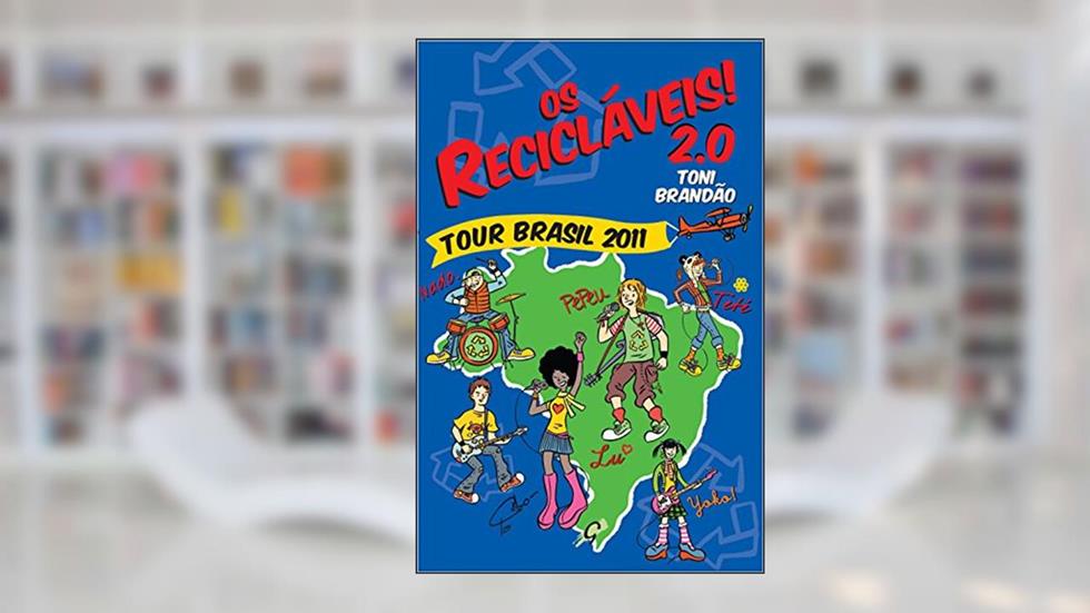 Os recicláveis! 2.0: tour Brasil 2011, do autor Toni Brandão