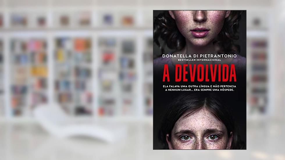 A devolvida, do autor Donatella Di Pietrantonio