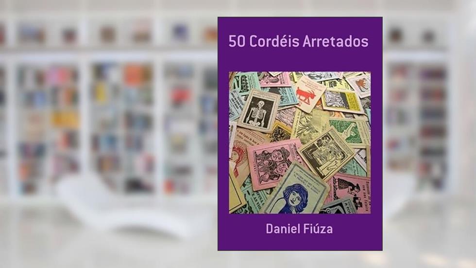 50 Cordeis Arretados, do autor Daniel Fiúza