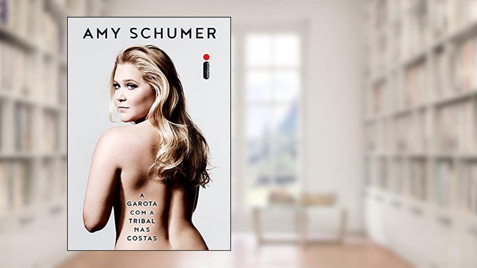 A garota com a tribal nas costas, do autor Amy Schumer