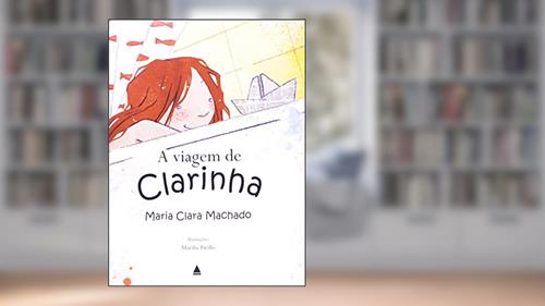 Capa de A viagem de Clarinha, do autor Maria Clara Machado