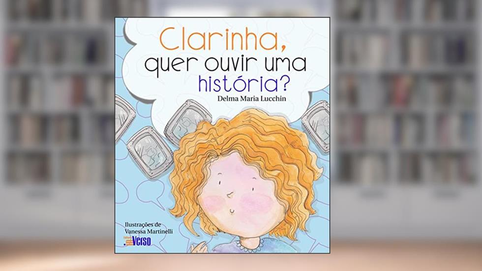 Clarinha, Quer Ouvir uma História?, do autor Delma Maria Lucchin