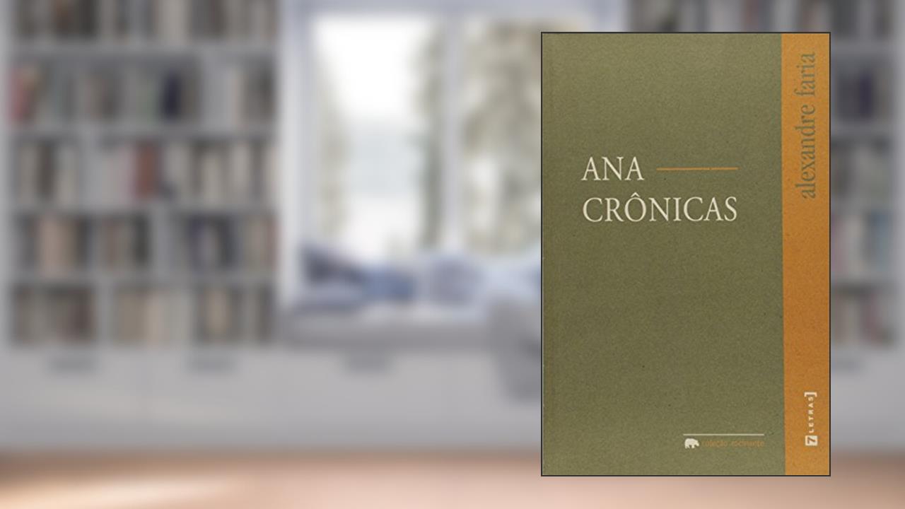 Anacronicas, do autor Alexandre Faria