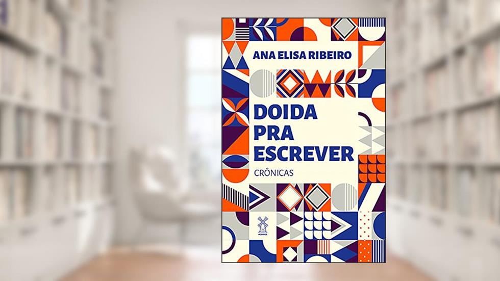 Doida pra escrever, do autor Ana Elisa Ribeiro