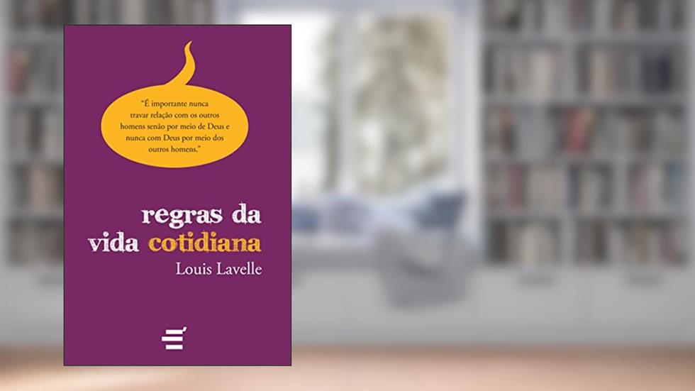 Regras da Vida Cotidiana, do autor Louis Lavelle