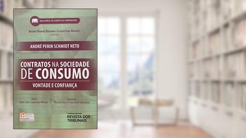 Capa de Contratos na Sociedade de Consumo. Vontade e Confiança, do autor André Perin Schmidt Neto