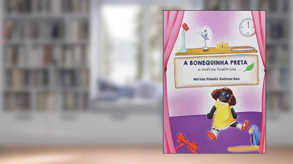 A bonequinha preta e outras histórias, do autor Mirian Fidelis Guimarães