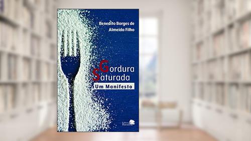 Capa de Gordura saturada: Um manifesto, do autor Benedito Borges