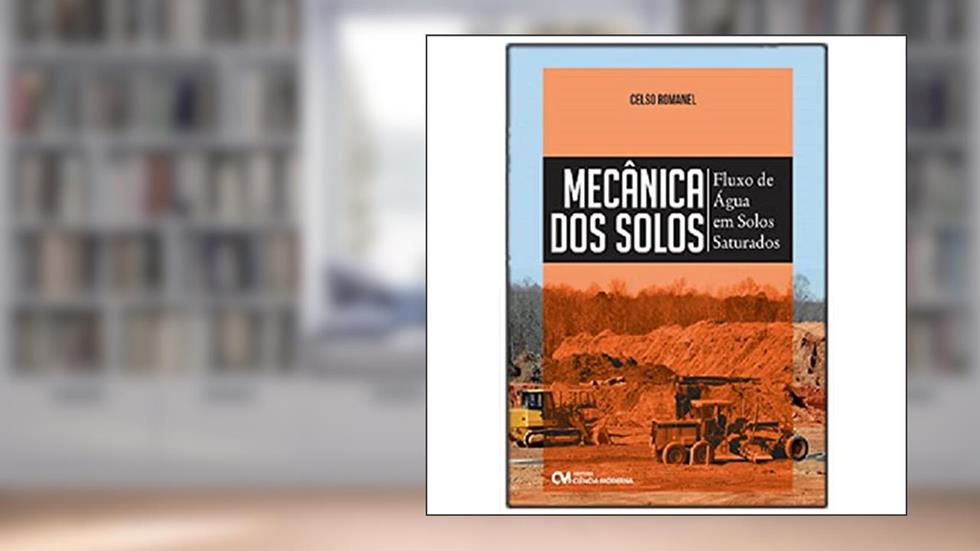 Mecanica Dos Solos: Fluxo De Agua Solos Saturados, do autor Celso Romanel